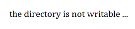 Ошибка the directory is not writable